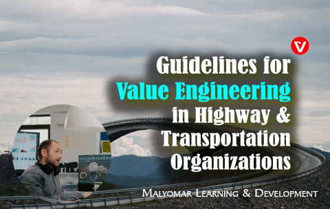 Guidelines for Value Engineering in Highway and Transportation Organizations