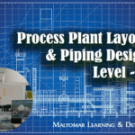ML514 - Process Plant Layout and Piping Design, Level-II