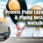 Process Plant Layout and Piping Design, workshops with multi-disciplinary